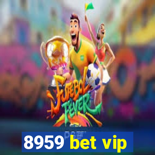 8959 bet vip